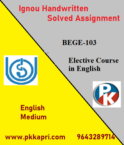 IGNOU BEGE-103: Elective Course in English Handwritten Assignment File 2022