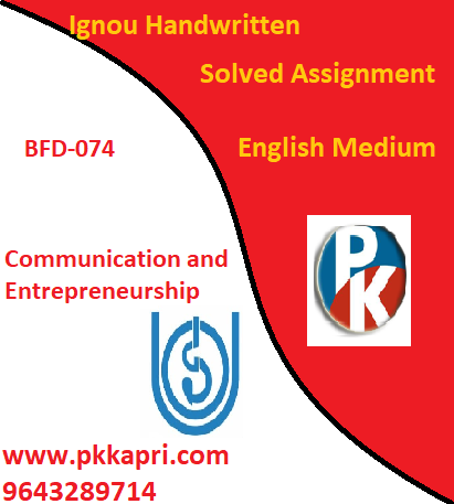 IGNOU BFD-074: Communication and Entrepreneurship Handwritten Assignment File 2022