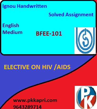 IGNOUELECTIVE ON HIV /AIDS (BFEE-101) Handwritten Assignment File 2022