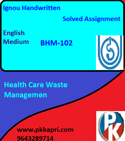 IGNOU BHM 102: Health Care Waste Management: Concepts Technologies and Training Handwritten Assignment File 2022