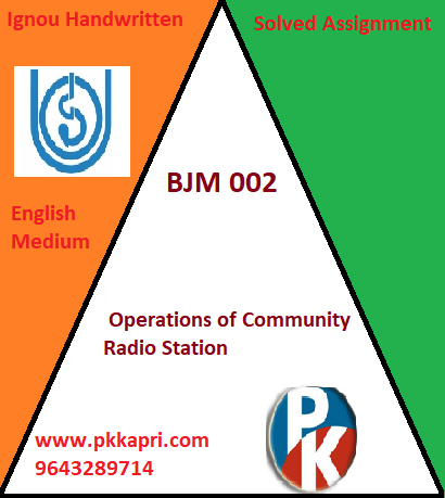 IGNOU CCR: Operations of Community Radio Station CCR BJM 002 Handwritten Assignment File 2022