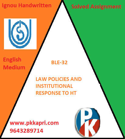 IGNOU BLE-32 – LAW POLICIES AND INSTITUTIONAL RESPONSE TO HT Handwritten Assignment File 2022