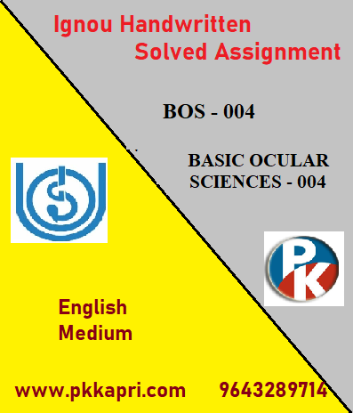 IGNOU BASIC OCULAR SCIENCES – 004 BOS-004 Handwritten Assignment File 2022
