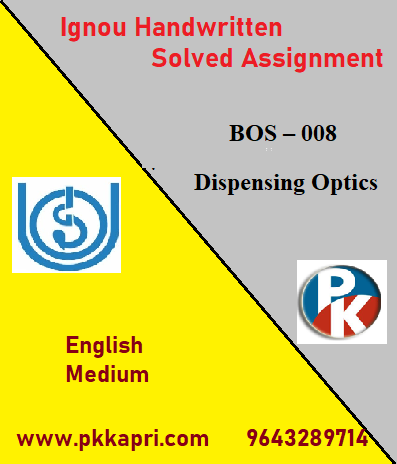 IGNOU DISPENSING OPTICS BOS – 008 Handwritten Assignment File 2022