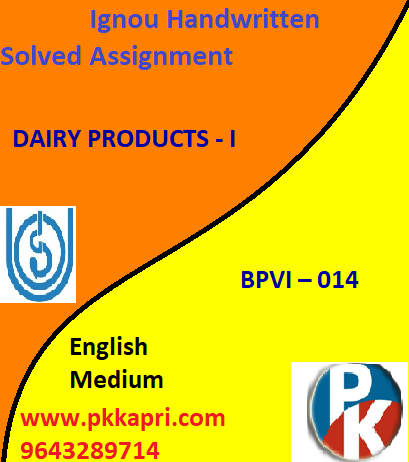 IGNOU BPVI – 014: DAIRY PRODUCTS – I Handwritten Assignment File 2022