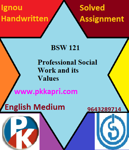 IGNOU BSW 121 Professional Social Work and its Values Handwritten Assignment File 2022