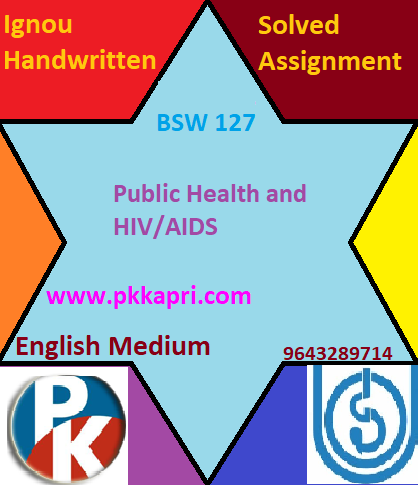 IGNOU BSW 127 Public Health and HIV/AIDS Handwritten Assignment File 2022