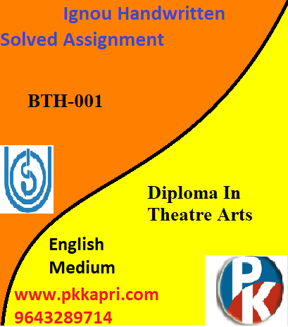 IGNOU DIPLOMA IN THEATRE ARTS BTH-001 Handwritten Assignment File 2022