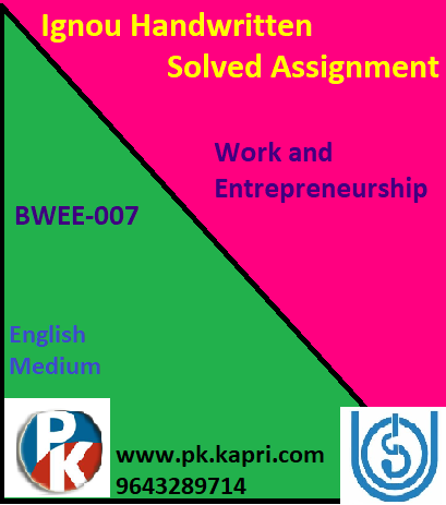 IGNOU Work and Entrepreneurship BWEE-007 Handwritten Assignment File 2022