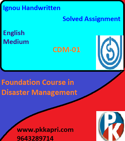 IGNOU CDM-01 (Foundation Course in Disaster Management) Handwritten Assignment File 2022