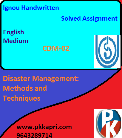 IGNOU CDM-02 (Disaster Management: Methods and Techniques) Handwritten Assignment File 2022