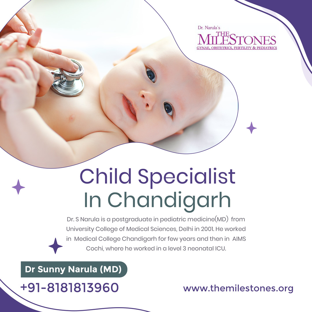 The Milestones.Org | Dr. Sunny Narula – Best Pediatrician in Mohali | Child Specialist in Chandigarh