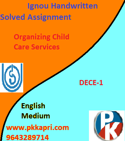 IGNOU DECE-1 : Organizing Child Care Services Handwritten Assignment File 2022