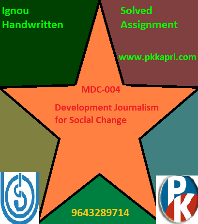 IGNOU MDC-004: Development Journalism for Social Change Handwritten Assignment File 2022