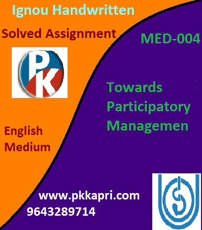 IGNOU Towards Participatory Management MED-004 Handwritten Assignment File 2022