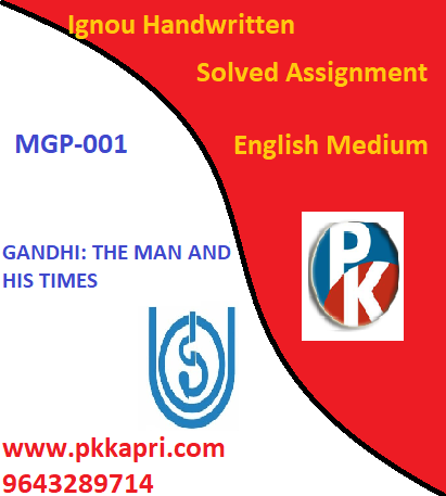 IGNOU GANDHI: THE MAN AND HIS TIMES (MGP-001) Handwritten Assignment File 2022