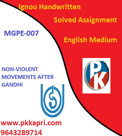 IGNOU NON-VIOLENT MOVEMENTS AFTER GANDHI (MGPE-007) Handwritten Assignment File 2022