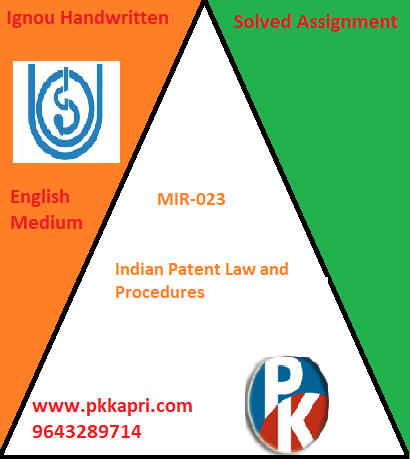 IGNOU MIR-023: Indian Patent Law and Procedures Handwritten Assignment File 2022