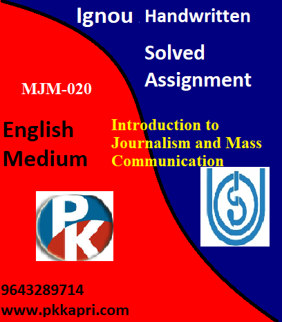 IGNOU MJM-020 Introduction to Journalism and Mass Communication Handwritten Assignment File 2022