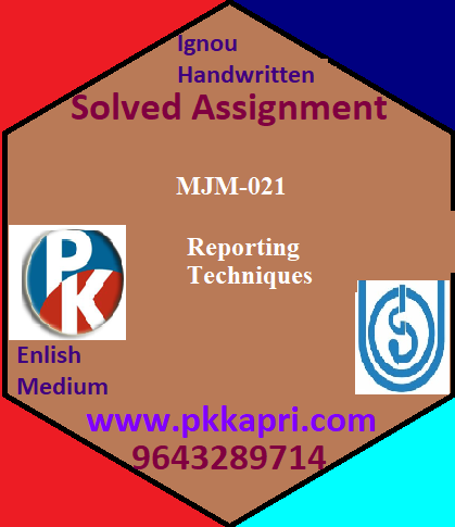 IGNOU MJM-021 Reporting Techniques Handwritten Assignment File 2022