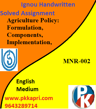 IGNOU Agriculture Policy: Formulation Components Implementation and Comparative Analysis MNR-002 Handwritten Assignment File 2022