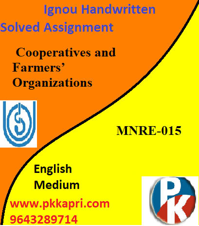 IGNOU Cooperatives and Farmers’ Organizations MNRE-015 Handwritten Assignment File 2022