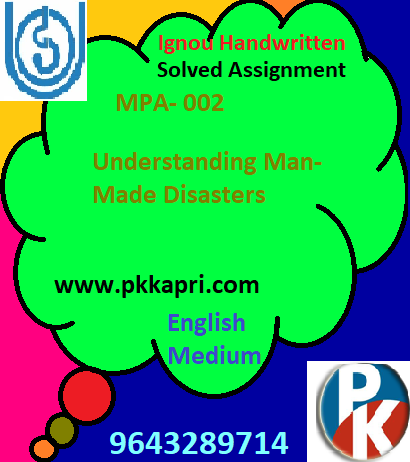 IGNOU MPA- 002: Understanding Man-Made Disasters Handwritten Assignment File 2022