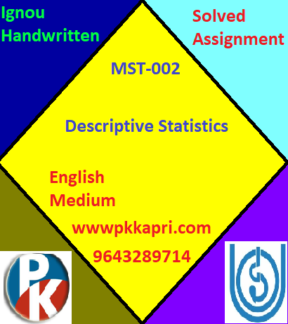 IGNOU MST-002: Descriptive Statistics Handwritten Assignment File 2022