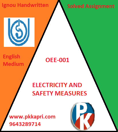 IGNOU OEE-001 ELECTRICITY AND SAFETY MEASURES Handwritten Assignment File 2022