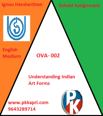 IGNOU Understanding Indian Art Forms (OVA-002) Handwritten Assignment File 2022