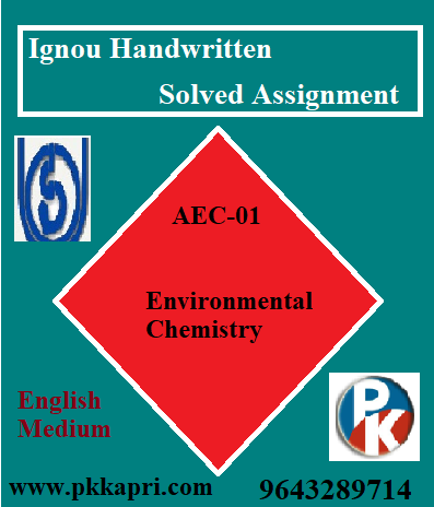 IGNOU AEC-01 Environmental Chemistry Handwritten Assignment File 2022