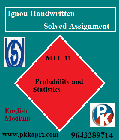 IGNOU MTE-11 Probability and Statistics Handwritten Assignment File 2022