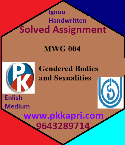 IGNOU Gendered Bodies and Sexualities MWG 004 Handwritten Assignment File 2022