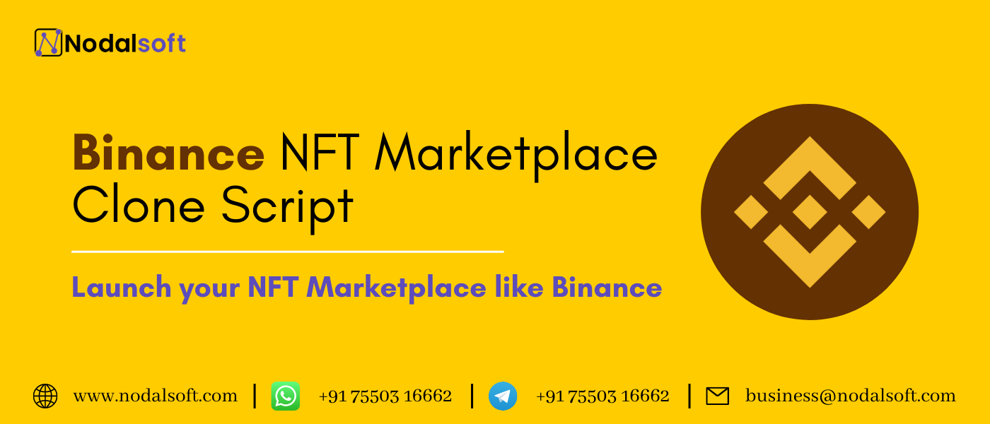 Binance NFT Marketplace Clone Script – Launch your NFT Marketplace like Binance with Nodalsoft Technologies
