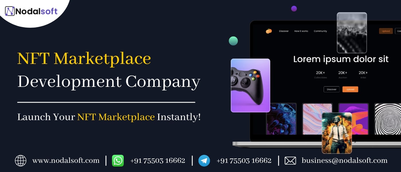 NFT Marketplace Development Company – Launch Your NFT Marketplace With us Instantly