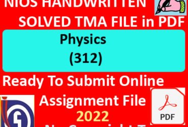 Nios Physics 312 Solved Assignment Handwritten Scanned Pdf Copy in English Medium