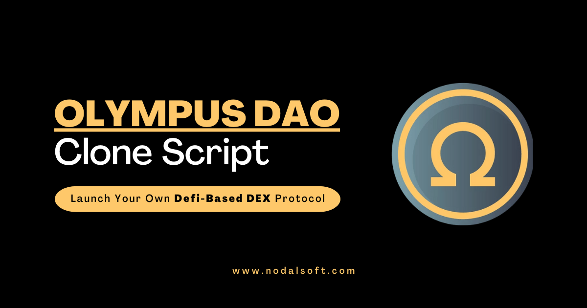 Olympus DAO Clone Script – Launch Your Defi Based DEX Protocol Like Olympus DAO