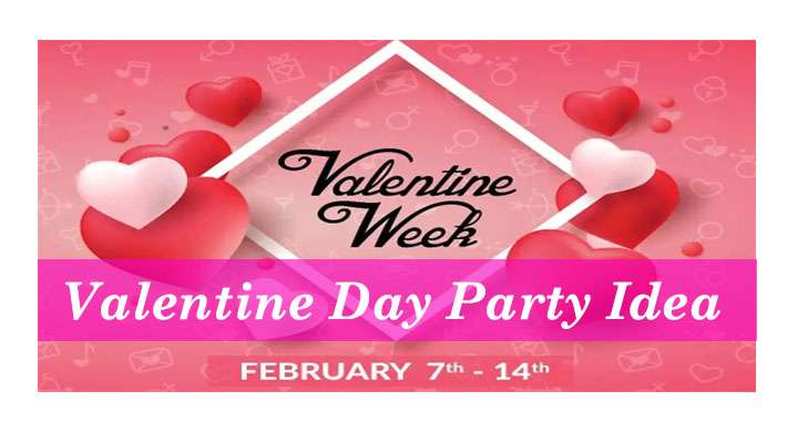 Valentine Week Party Ideas