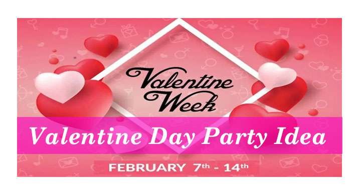 Valentine Week Party Ideas