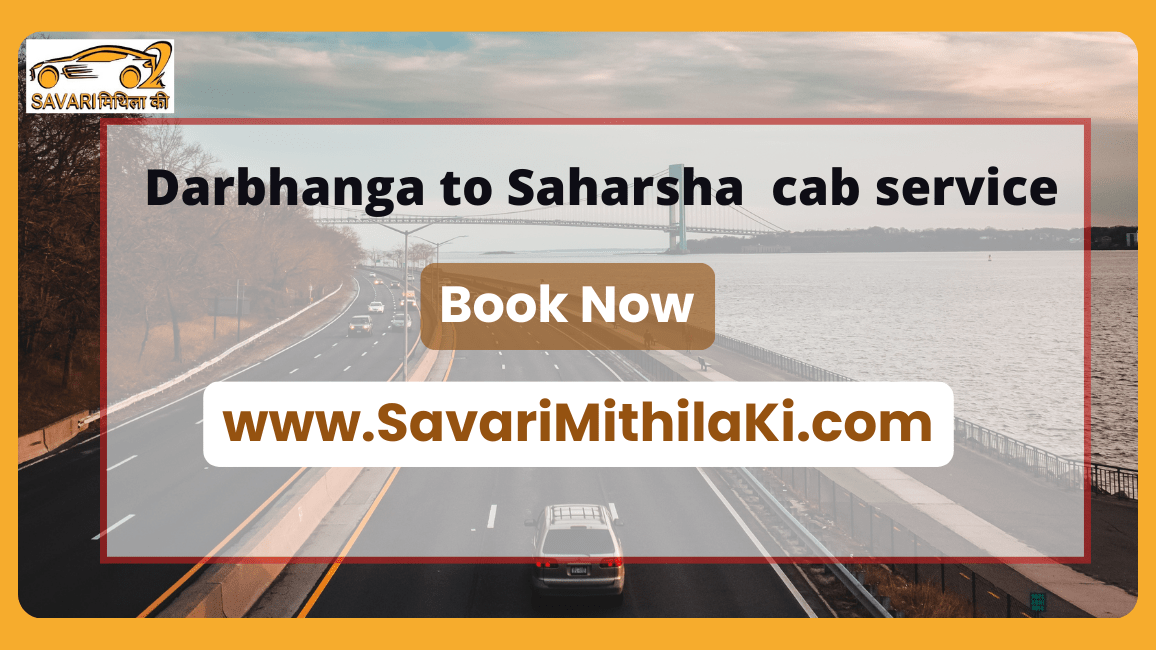 Reliable Cab Service From Darbhanga to Saharsa