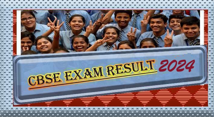 CBSE Exam Result 2024 Out