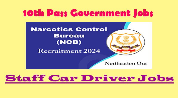 10th Pass Government Jobs NCB Staff Car Driver Recruitment 20+ Vacancy