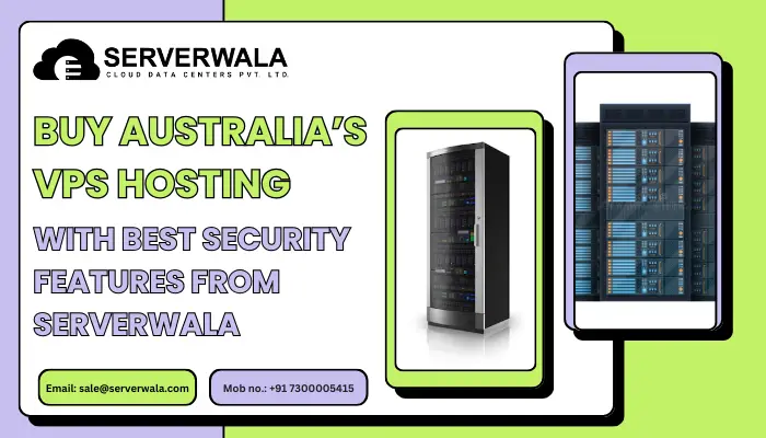 Buy Australia’s VPS Hosting With Best Security Features From Serverwala