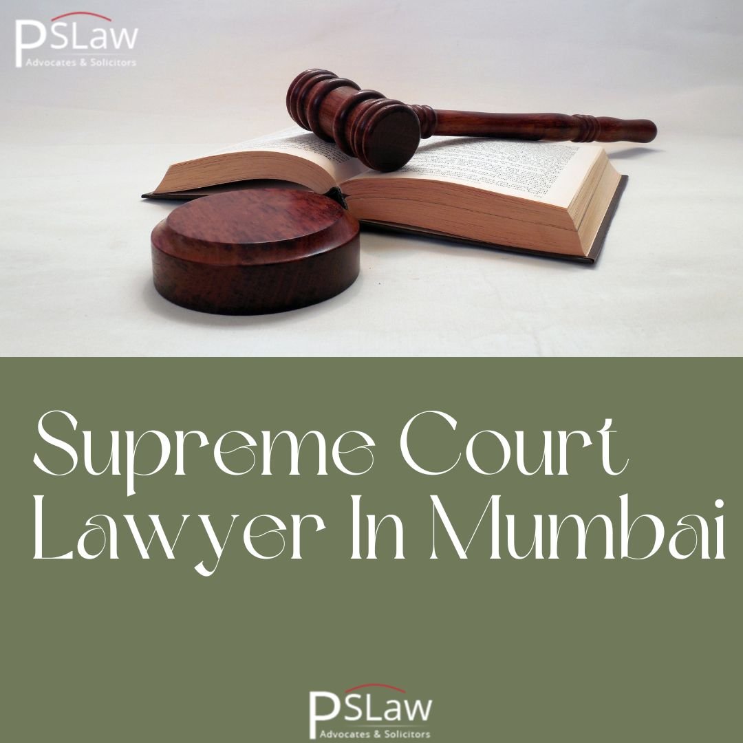 Trusted Supreme Court Lawyer in Mumbai – PS Law