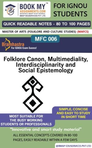 BUY Online IGNOU Exam Preparation Book MFC 006 Folklore: Canon, Multimediality, Interdisciplinarity and Social Epistemology Quick Exam Revision Books