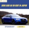 Affordable Audi A6 Car Rental Jaipur – Book Now