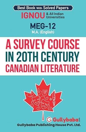 Gullybaba IGNOU MEG-12 A Survey Course In 20th Century Canadian Literature in English