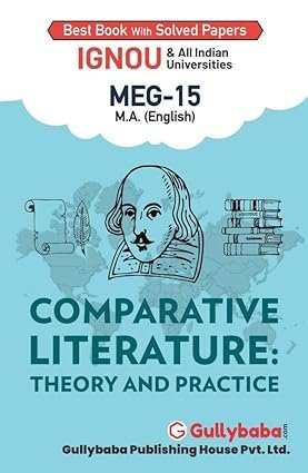 Gullybaba IGNOU MEG-15 Comparative Literature : Theory and Practice English Medium