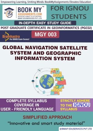 IGNOU MGY 103 Global Navigation Satellite System and Geographic Information System Study Material Guide Book
