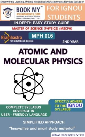 IGNOU MPH 016 Atomic and Molecular Physics Study Guide